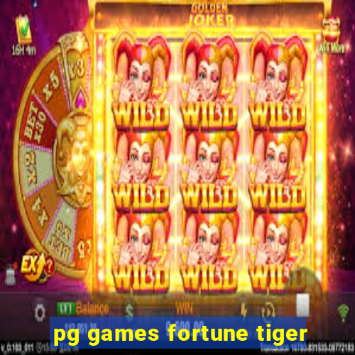 pg games fortune tiger